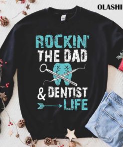 Dentist Dad Life, Dentists Father Dentistry Quote Shirt Dentist Dad Life, Dentists Father Dentistry Quote Shirt