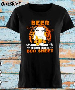 Discount beer Because 2021 is Boo Sheet Halloween shirt