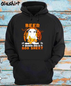 Discount beer Because 2021 is Boo Sheet Halloween shirt 4