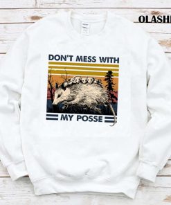 Dont’ Mess With My Posse T-shirt