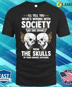 Drinks From The Skull Drinking Wine Beer Society Man Woman T-shirt Drinks From The Skull Drinking Wine Beer Society Man Woman T-shirt
