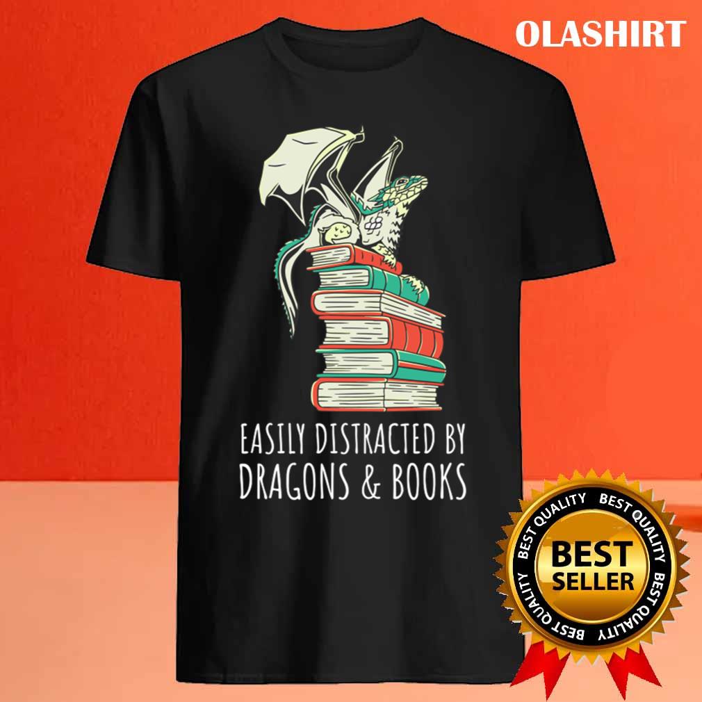 Easily Distracted By Dragons And Books Shirt Easily Distracted By Dragons And Books Shirt