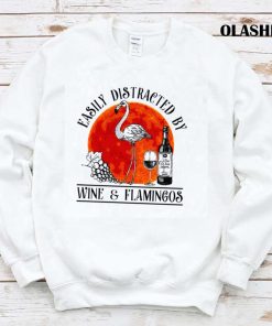 Easily Distracted By Wine And Flamingos T-shirt Easily Distracted By Wine And Flamingos T-shirt