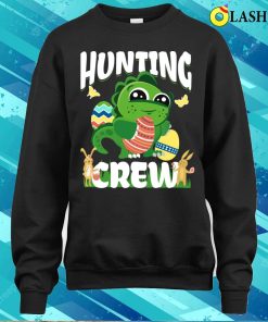 Easter Dinosaur T-shirt, Easter Egg Hunt Hunting Crew Dinosaur T-shirt 3 Easter Dinosaur T shirt Easter Egg Hunt Hunting Crew Dinosaur T shirt 4