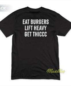 Eat Burgers Lift Heavy T-Shirt