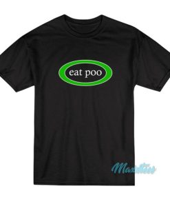 Eat Poo T-Shirt Cheap Custom