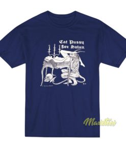 Eat Pussy For Satan T-Shirt