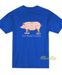 Eat Your Veggies Pork T-Shirt Eat Your Veggies Pork T-Shirt