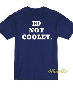 Ed Not Cooley Friars T-Shirt