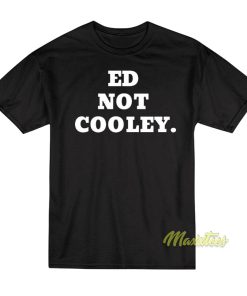 Ed Not Cooley Friars T-Shirt