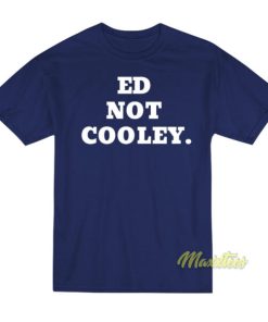 Ed Not Cooley Friars T-Shirt 2 Ed Not Cooley Friars T Shirt 3
