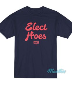 Elect Hoes Hunt T-Shirt