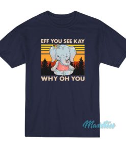Elephant Yoga Eff You See Kay Why Oh You T-Shirt 2 Elephant Yoga Eff You See Kay Why Oh You T Shirt 3