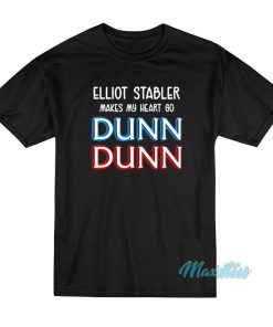 Elliot Stabler Makes My Heart Go Dunn Dunn T-Shirt Elliot Stabler Makes My Heart Go Dunn Dunn T-Shirt