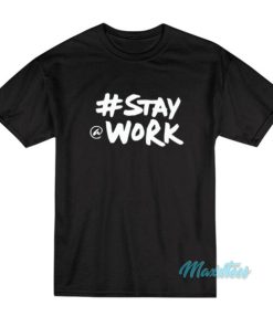 Elon Musk Stay Work T-Shirt
