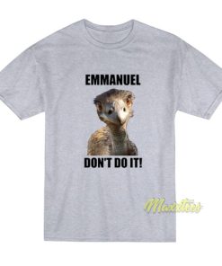 Emmanuel Don’t Do It Todd Lopez T-Shirt