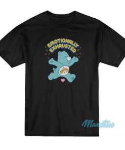 Emotionally Exhausted Care Bears T-Shirt