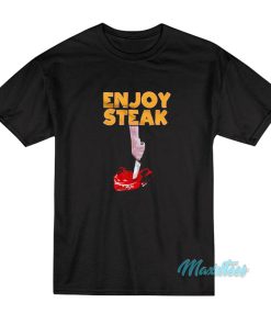 Enjoy Steak T-Shirt Enjoy Steak T-Shirt