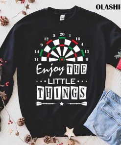 Enjoy The Little Things Shirt Enjoy The Little Things Shirt