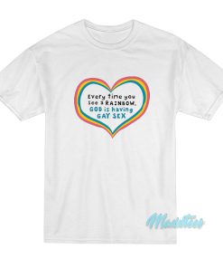 Every Time You See A Rainbow T-Shirt