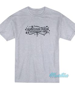 Everyone Loves A Catholic Girl T-Shirt