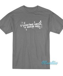 Everyone Loves a Jewish Girl Dollar T-Shirt Everyone Loves a Jewish Girl Dollar T-Shirt