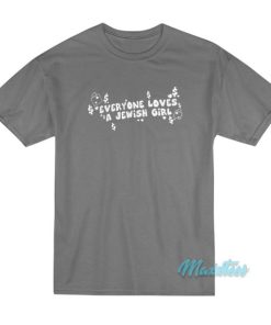 Everyone Loves a Jewish Girl Dollar T-Shirt