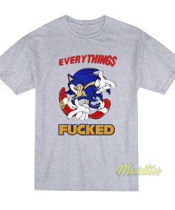 Everything’s Fucked Sonic T-Shirt Everything’s Fucked Sonic T-Shirt