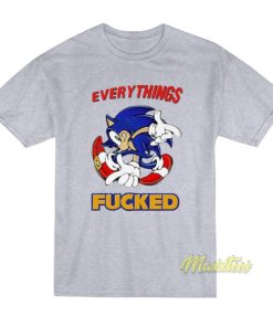 Everything’s Fucked Sonic T-Shirt