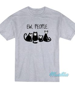 Ew People Cat T-Shirt Ew People Cat T-Shirt