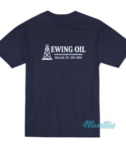 Ewing Oil Dallas Tx Est 1930 T-Shirt