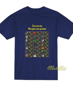 Excuse Me My Eyes Are Up Here T-Shirt