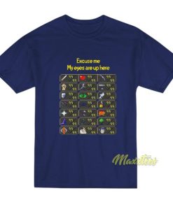 Excuse Me My Eyes Are Up Here T-Shirt 2 Excuse Me My Eyes Are Up Here T Shirt 3