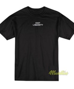 Exit Liquidity T-Shirt