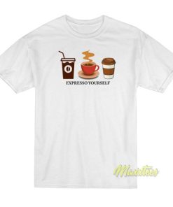 Expresso Yourself T-Shirt