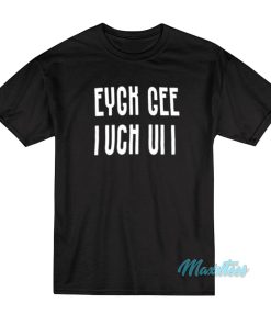 Eygk Gee I Uch Ui I Hidden Massage Fuck Off T-Shirt Eygk Gee I Uch Ui I Hidden Massage Fuck Off T-Shirt