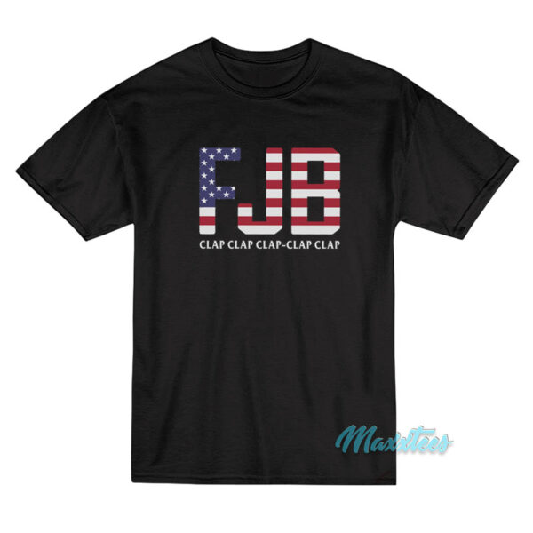 FJB Clap Clap Clap-Clap Clap T-Shirt FJB Clap Clap Clap-Clap Clap T-Shirt