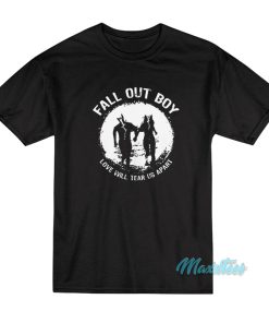 Fall Out Boy Love Will Tear Us Apart T-Shirt