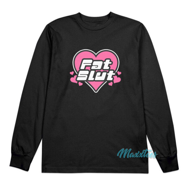Fat Slut Long Sleeve Shirt Fat Slut Long Sleeve Shirt