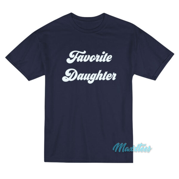 Favorite Daughter T-Shirt Favorite Daughter T-Shirt