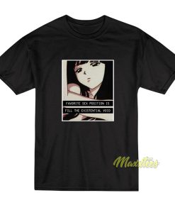 Favorite Sex Position is Fill The Existential Void T-Shirt Favorite Sex Position is Fill The Existential Void T-Shirt