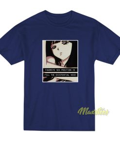 Favorite Sex Position is Fill The Existential Void T-Shirt