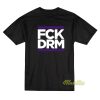 Fckdrm T-Shirt