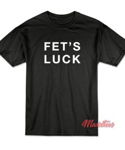 Fet’s Luck Danny Duncan T-Shirt