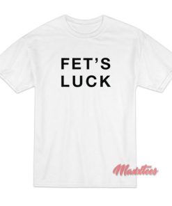 Fets Luck Danny Duncan T Shirt 3