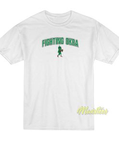 Fighting Okra T-Shirt Fighting Okra T-Shirt