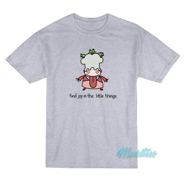 Find Joy In The Little Things Queenie T-Shirt Find Joy In The Little Things Queenie T-Shirt