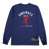 Fireball Whisky Tastes Like Heaven Burns Like Hell Long Sleeve Shirt