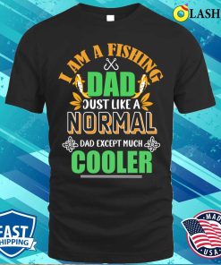 Fishing Dad T-shirt, I Am A Fishing Dad T-shirt Fishing Dad T-shirt, I Am A Fishing Dad T-shirt
