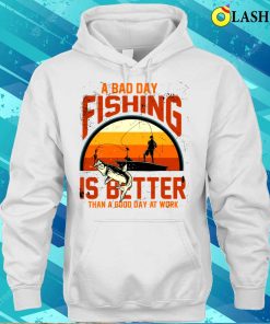 Fishing Gift T-shirt, A Bad Day Fishing Is Better Than A Good Day At Work T-shirt 2 Fishing Gift T shirt A Bad Day Fishing Is Better Than A Good Day At Work T shirt 3